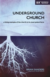 The Underground Church: A Living Example of the Church In Its Most Potent Form - eBook