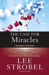 The Case for Miracles Student Edition: A Journalist Explores the Evidence for the Supernatural - eBook