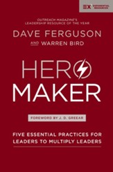Hero Maker: Five Essential Practices for Leaders to Multiply Leaders - eBook