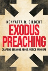 Exodus Preaching: Crafting Sermons about Justice and Hope - eBook