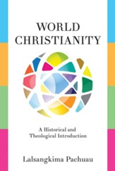 World Christianity: A Historical and Theological Introduction - eBook