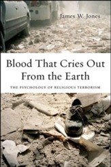 Blood That Cries Out From the Earth: The Psychology of Religious Terrorism