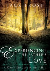 Experiencing the Father's Love: A Daily Encounter with Him - eBook