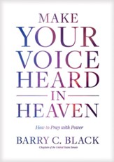 Make Your Voice Heard in Heaven: How to Pray with Power - eBook