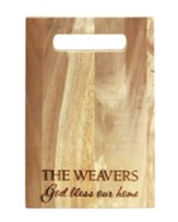 Personalized, Acacia Cutting Board, with Cut Out Handle God Bless Our Home