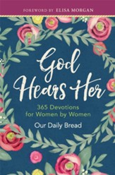 God Hears Her: 365 Devotions for Women by Women - eBook