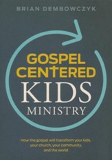 Gospel-Centered Kids Ministry