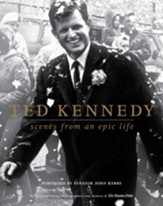 Ted Kennedy: Scenes from an Epic Life - eBook