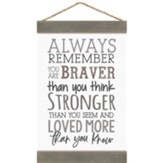 Always Remember You Are Braver Than You Think, Banner