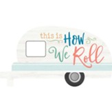 This Is How We Roll, Camper Shaped Art