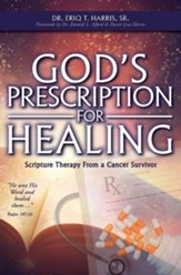 God's Prescription For Healing: Scripture Therapy From a Cancer Survivor