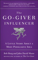 The Go-Giver Influencer: A Little Story About a Most Persuasive Idea - eBook