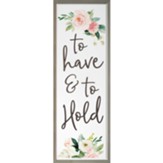 To Have And to Hold Carved Framed, Wall Decor