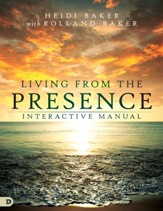 Living from the Presence Interactive Manual: Principles for Walking in the Overflow of God's Supernatural Power - eBook