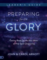 Preparing for the Glory Leader's Guide: Getting Ready for the Next Wave of Holy Spirit Outpouring - eBook