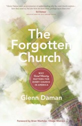 The Forgotten Church: Why Rural Ministry Matters for Every Church in America - eBook