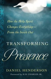 Transforming Presence: 10 Vital Practices for a New Experience of the Holy Spirit - eBook