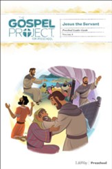 The Gospel Project for Preschool: Preschool Leader Guide - Volume 8: Jesus the Servant