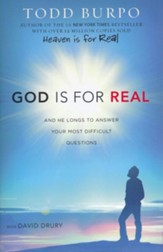 God Is For Real: And He Longs To Answer Your Most Difficult Questions
