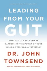 Leading from Your Gut: How You Can Succeed by Harnessing the Power of Your Values, Feelings, and Intuition - eBook