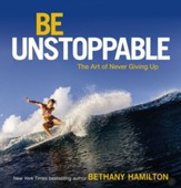 Be Unstoppable: The Art of Never Giving Up - eBook