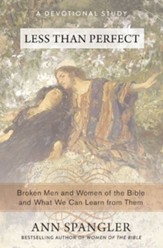 Less Than Perfect: Broken Men and Women of the Bible and What We Can Learn from Them - eBook