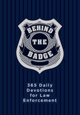 Behind the Badge: 365 Daily Devotions for America's Law Enforcement - eBook