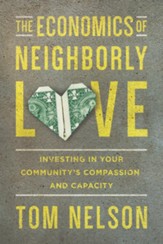 The Economics of Neighborly Love: Investing in Your Community's Compassion and Capacity - eBook