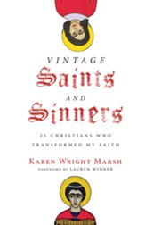 Vintage Saints and Sinners: 25 Christians Who Transformed My Faith - eBook