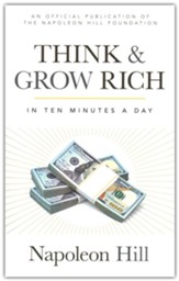 Think and Grow Rich: In 10 Minutes a Day