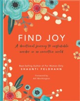 Find Joy: A Devotional Journey to Unshakable Wonder in an Uncertain World