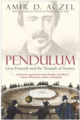 Pendulum: Leon Foucault and the Triumph of Science - eBook