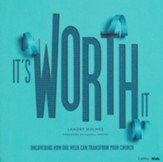It's Worth It: Uncovering How One Week Can Transform Your Church