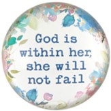 God Is Within Her Glass Dome Paperweight