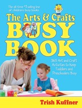 The Arts & Crafts Busy Book: 365 Art and Craft Activities to Keep Toddlers and Preschoolers Busy - eBook