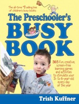 The Preschooler's Busy Book: 365 Fun, Creative, Screen-Free Learning Games and Activities to Stimulate Your 3- to 6-Year-Old Every Day of the Year - eBook