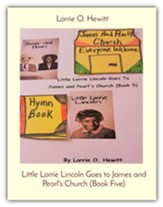 Little Lorrie Lincoln Goes to James and Pearl's Church (Book Five)