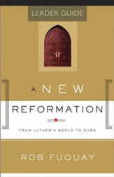 A New Reformation: From Luther's World to Ours Leader's Guide - eBook
