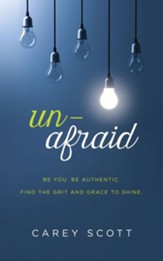 Unafraid: Be you. Be authentic. Find the grit and grace to shine. - eBook
