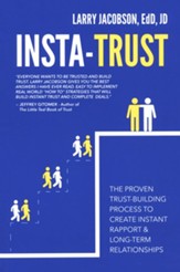 Insta-Trust: The Proven Trust Building Process to Create Instant Rapport & Long Term Relationships