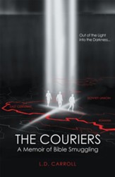 The Couriers: A Memoir of Bible Smuggling - eBook