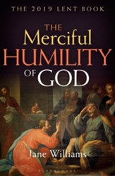 The Merciful Humility of God: The 2019 Lent Book