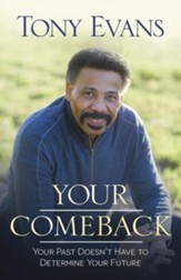 Your Comeback: Your Past Doesn't Have to Determine Your Future - eBook
