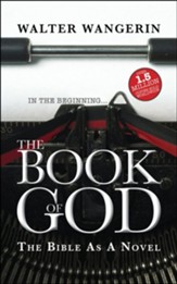 The Book of God: The Bible as a novel