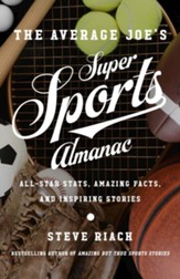 The Average Joe's Super Sports Almanac: All-Star Stats, Amazing Facts, and Inspiring Stories - eBook