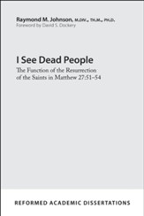 I See Dead People: The Function of the Resurrection of the Saints in Matthew 27:51-54