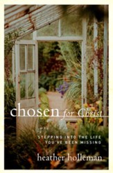 Chosen for Christ: Stepping into the Life You've Been Missing - eBook