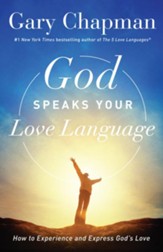 God Speaks Your Love Language: How to Feel and Reflect God's Love - eBook