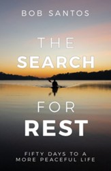 The Search for Rest: Fifty Days to a More Peaceful Life