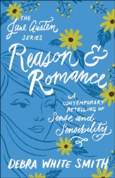 Reason and Romance (The Jane Austen  Series): A Contemporary Retelling of Sense and Sensibility - eBook